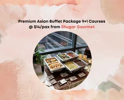 Premium Asian Buffet Package 9+1 Courses @ $14/pax from Shugar Gourmet Review 